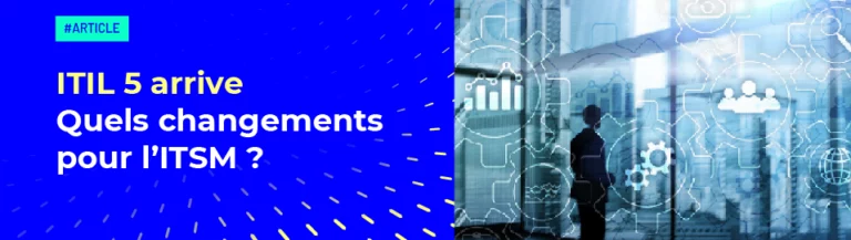 ITIL 5 vs ITIL 4 : quels changements ?